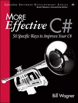 More Effective C#: 50 Specific Ways to Improve Your C# - Bill Wagner