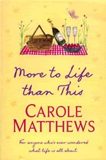 More to Life than This - Carole Matthews