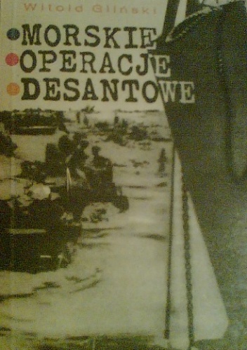 Morskie Operacje Desantowe - Witold Gliński