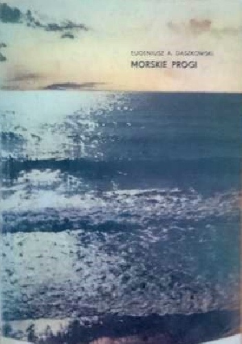 Morskie progi - Eugeniusz Andrzej Daszkowski
