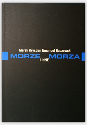 Morze i inne MORZA - Marek K. E. Baczewski