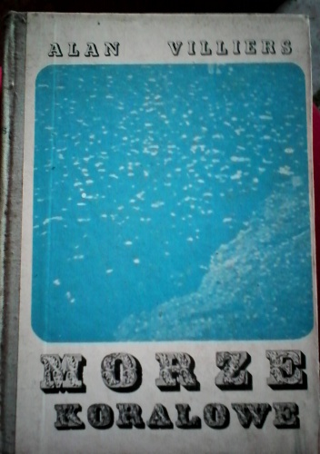 Morze koralowe - Alan Villiers