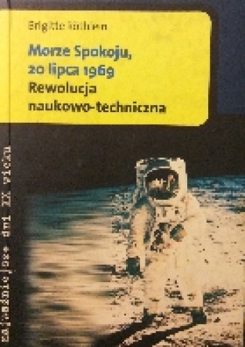 Morze Spokoju, 20 lipca 1969. Rewolucja naukowo-techniczna - Brigitte Röthlein