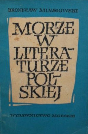 Morze w literaturze polskiej - Bronisław Miazgowski