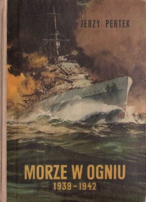 Morze w ogniu 1939-1942 - Jerzy Pertek
