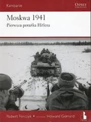 Moskwa 1941. Pierwsza porażka Hitlera. - Robert Forczyk