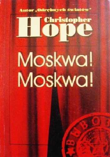 Moskwa! Moskwa! - Christopher Hope