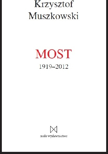 Most 1919-2012 - Krzysztof Muszkowski