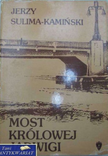 Most Królowej Jadwigi - Jerzy Sulima-Kamiński