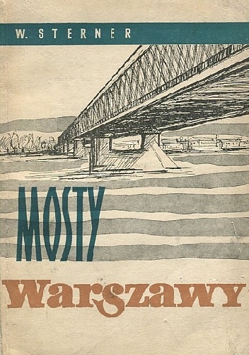 Mosty Warszawy - Wacław Sterner