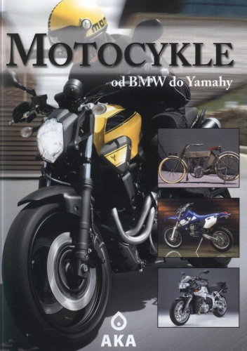 Motocykle. Od BMW do Yamahy