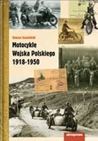 Motocykle Wojska Polskiego 1918-1950 - Tomasz Szczerbicki