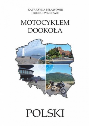 Motocyklem dookoła Polski - Katarzyna Skierkiewicz, Sławomir Skierkiewicz