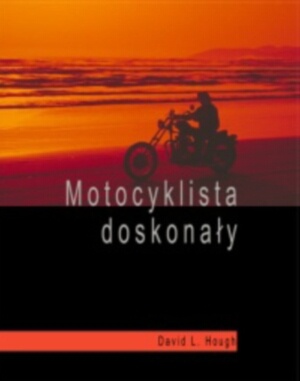 Motocyklista doskonały - David L. Hough