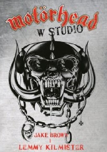 Motörhead w studio - Ian Fraiser 'Lemmy' Kilmister, Jake Brown