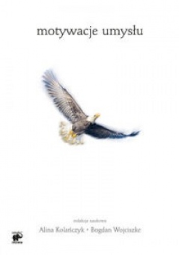 Motywacje umysłu - Bogdan Wojciszke, Alina Kolańczyk