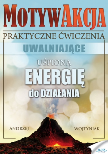 MotywAkcja. Praktyczne ćwiczenia uwalniające uspioną enegrię do działania - Andrzej Wojtyniak