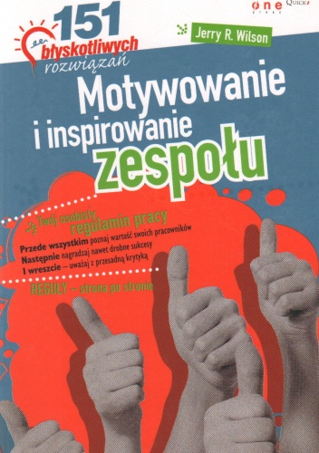 Motywowanie i inspirowanie zespołu. 151 błyskotliwych rozwiązań - Jerry R. Wilson