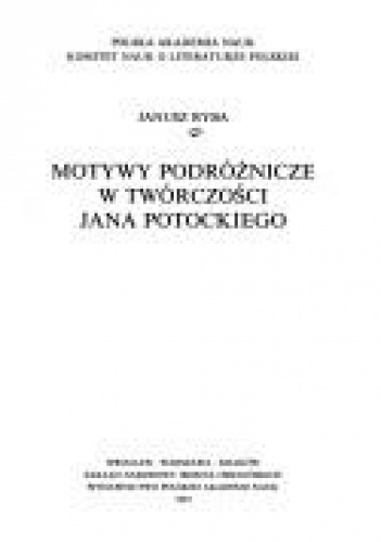 Motywy podróżnicze w twórczości Jana Potockiego - Janusz Ryba