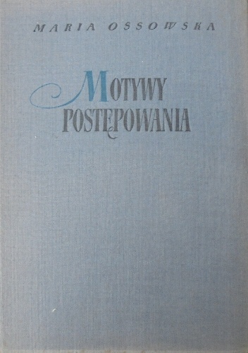 Motywy postępowania. Z zagadnień moralności - Maria Ossowska