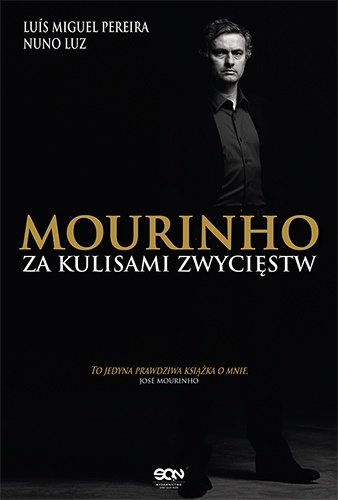 Mourinho. Za kulisami zwycięstw - Luis Miguel Pereira, Nuno Luza
