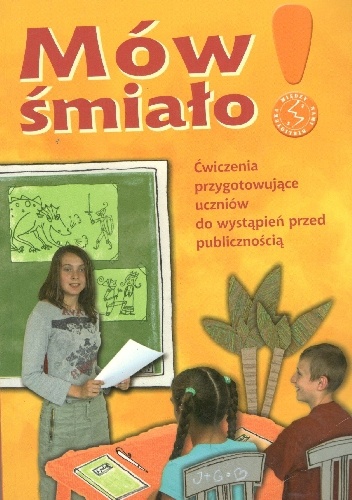 Mów śmiało! ćwiczenia przygotowujace uczniów do wystapień przed publicznością - Cathy Miyata