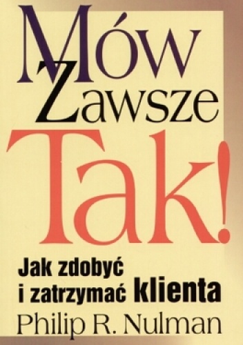 Mów zawsze Tak! - Philip R. Nulman