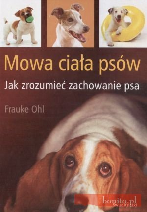 Mowa ciała psów. Jak zrozumień zachowanie psa - Frauke Ohl