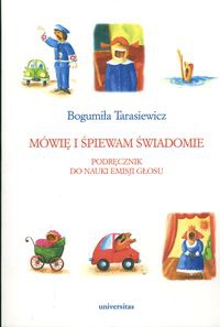 Mówię i śpiewam świadomie - Bogumiła Tarasiewicz