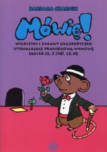 Mówię! Wierszyki i zabawy logopedyczne - Barbara Czarnik