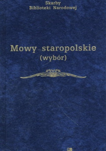 Mowy staropolskie (wybór) - Bronisław Nadolski