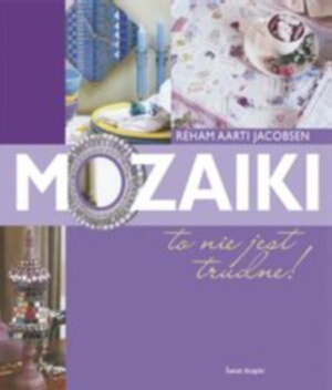 Mozaiki, to nie jest trudne - Reham Aarti Jacobsen