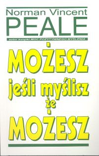Możesz jeśli myślisz, że możesz - Norman Vincent Peale