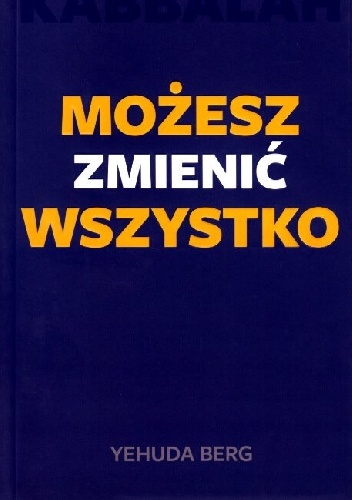 Możesz Zmienić Wszystko - Yehuda Berg