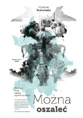 Można oszaleć. Osobliwy świat szpitala psychiatrycznego - Krystyna Rożnowska