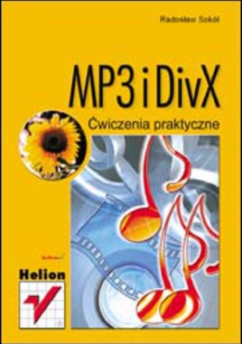 MP3 i DivX. Ćwiczenia praktyczne - Radosław Sokół