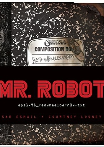 Mr. Robot: Red Wheelbarrow - Sam Esmail, Courtney Looney