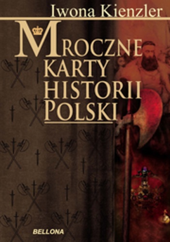 Mroczne karty historii Polski - Iwona Kienzler