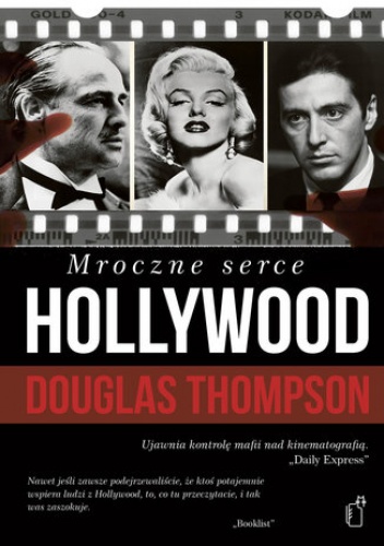 Mroczne serce Hollywood. Przepych, pistolety i hazard  w środku globalnego imperium mafii - Douglas Thompson