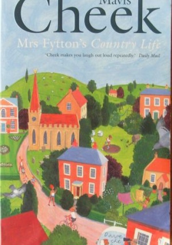 Mrs Fytton's Country Life - Mavis Cheek