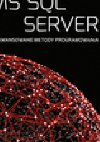 MS SQL Server. Zaawansowane metody programowania - Adam Pelikant