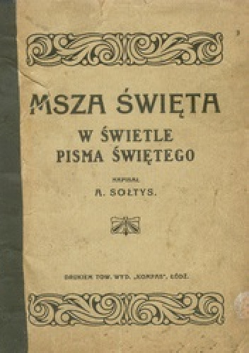 Msza święta w świetle Pisma Świętego - Antoni Sołtys