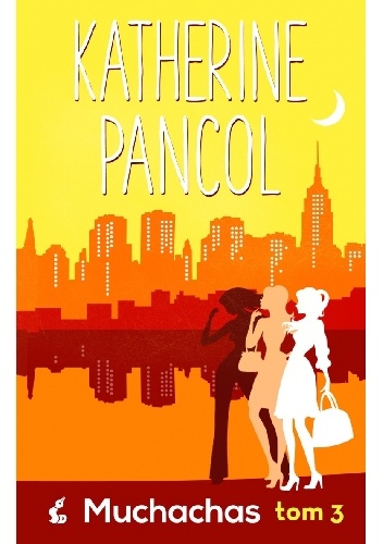 Muchachas. Tom 3 - Katherine Pancol