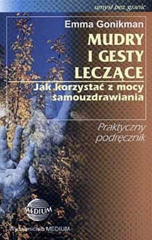 Mudry i gesty leczące - Emma Gonikman