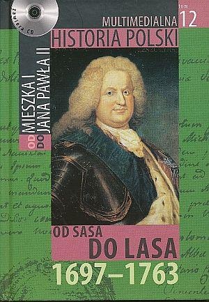 Multimedialna historia Polski - TOM 12  - od Sasa do Lasa 1697 - 1763