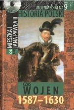 Multimedialna historia Polski  - TOM 9 - Czas wojen 1587-1630