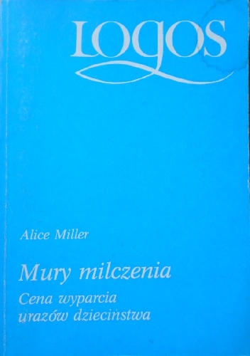 Mury milczenia - Alice Miller