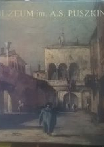 Muzeum im. A. S. Puszkina - Irina Antonowa