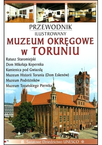 Muzeum Okręgowe w Toruniu. Przewodnik ilustrowany - praca zbiorowa