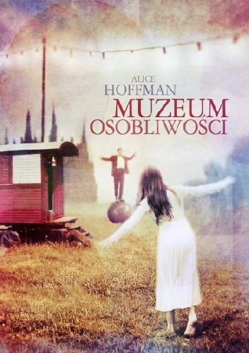 Muzeum osobliwości - Alice Hoffman